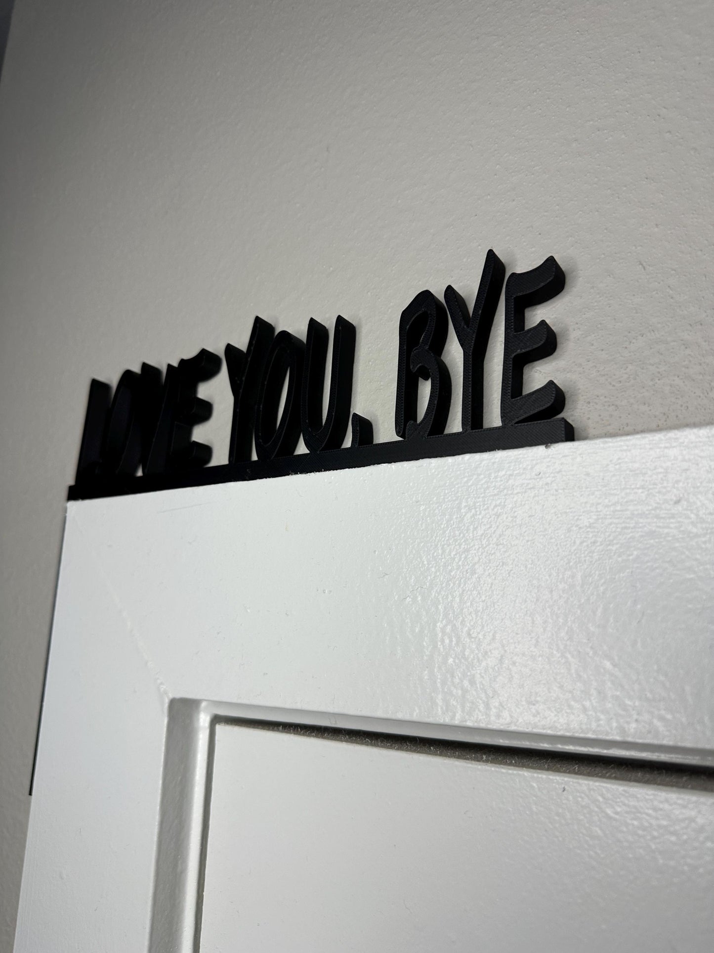 LOVE YOU, BYE Door Frame Sign: 3D Printed Farewell Decor