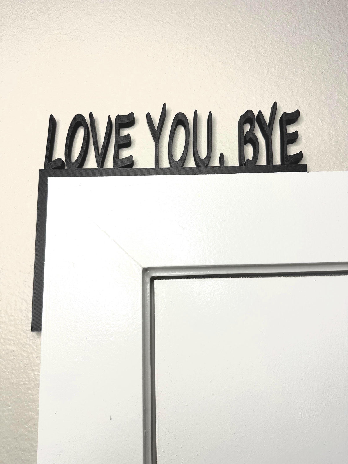 LOVE YOU, BYE Door Frame Sign: 3D Printed Farewell Decor